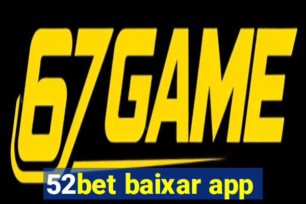 52bet baixar app